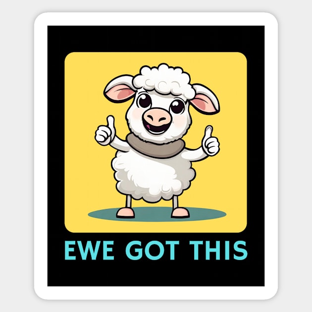 Ewe Got This | Ewe Pun Sticker by Allthingspunny